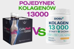 Kolageny 13000: Collaflex Plus 13000 i Dosu Kolagen 13000 Stawy i Skóra